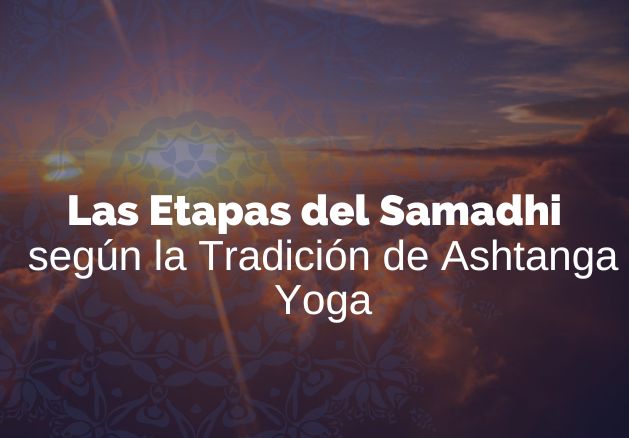 Las Etapas Del Samadhi Según La Tradición De Ashtanga Yoga Yoganidramx 2432