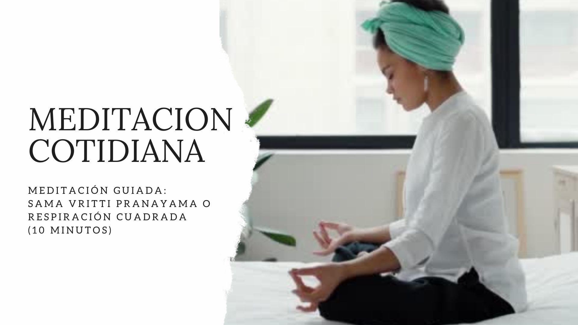 Meditación Guiada: Sama Vritti Pranayama O Respiración Cuadrada (10 ...